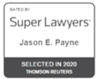 Personal Injury Lawyer - Payne Law Firm A plaque reading "Super Lawyers Jason E. Payne, personal injury lawyer, Selected in 2020 Thomson Reuters.